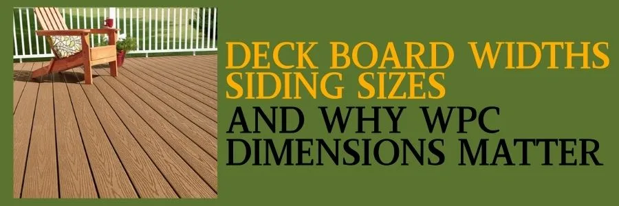 Deck Board Widths, Siding Sizes, and Why WPC Dimensions Matter COVER